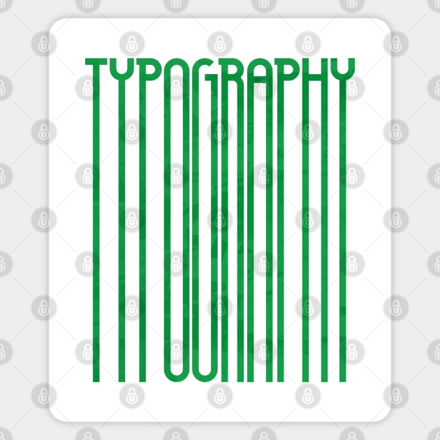 Tall Typography (Green) Magnet by John Uttley